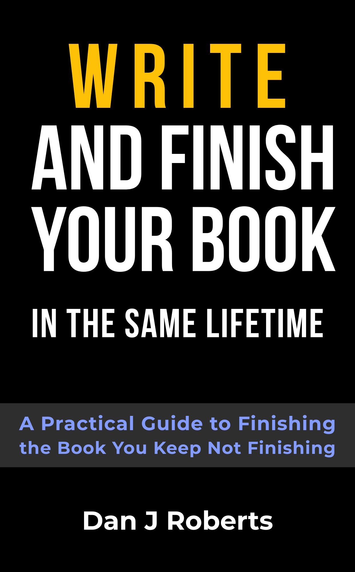 Write and Finish Your Book in the Same Lifetime